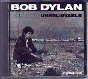 Bob Dylan - Unbelievable